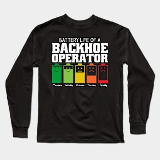 Battery Life Of A Backhoe Operator Long Sleeve T-Shirt